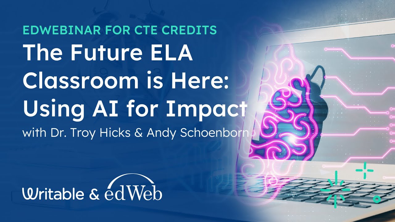 Webinar: The Future ELA Classroom is Here with Dr. Troy Hicks & Andy Schoenborn