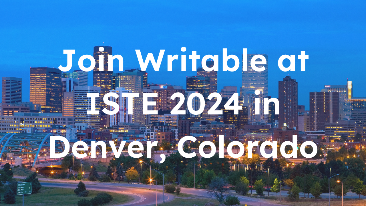 Join Writable at ISTE 2024 in Denver