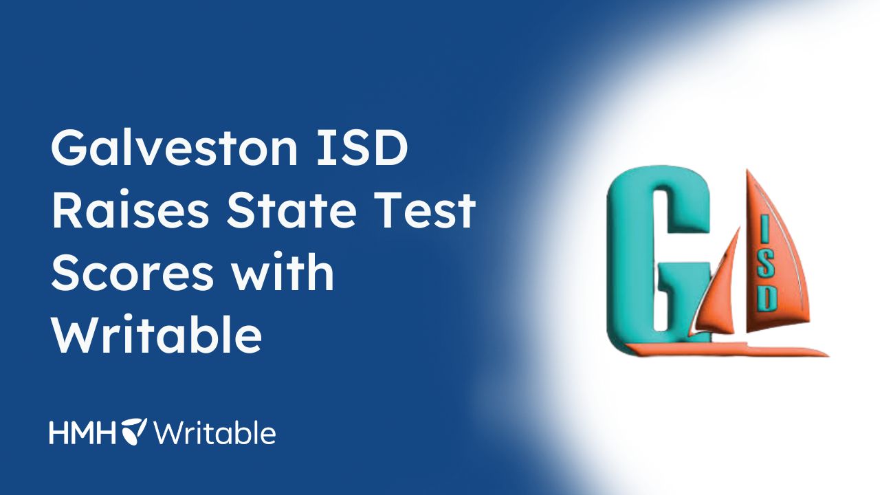 Galveston ISD Raises State Test Scores with Writable